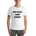 L Trust Me Im A Beauty Therapist Sizehort Sizeleeve Cotton T-Sizehirt By Undefined Gifts