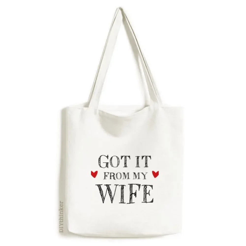 Got It From My Wife Valentine's Day Present Tote Canvas Bag Sizehopping Sizeatchel Casual Handbag